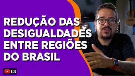 o desafio de reduzir as desigualdades entre as regiões do brasil